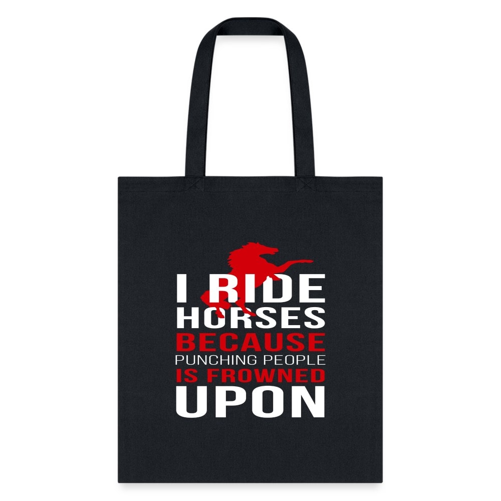 I Ride Horses Because Punching People is Frowned Upon Tote Bag - Funny Horse Lover Canvas Bag