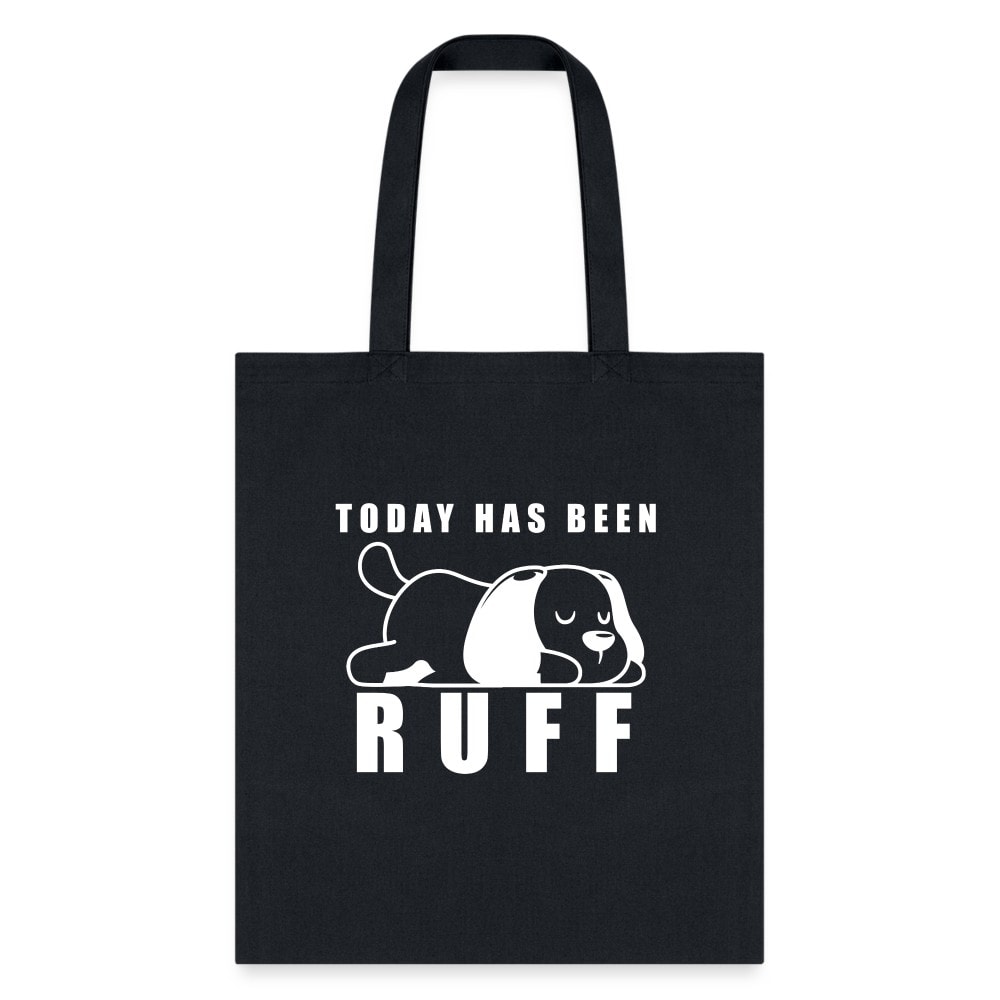 Today Has Been Ruff Tote Bag - Funny Dog Pun Canvas Shoulder Bag