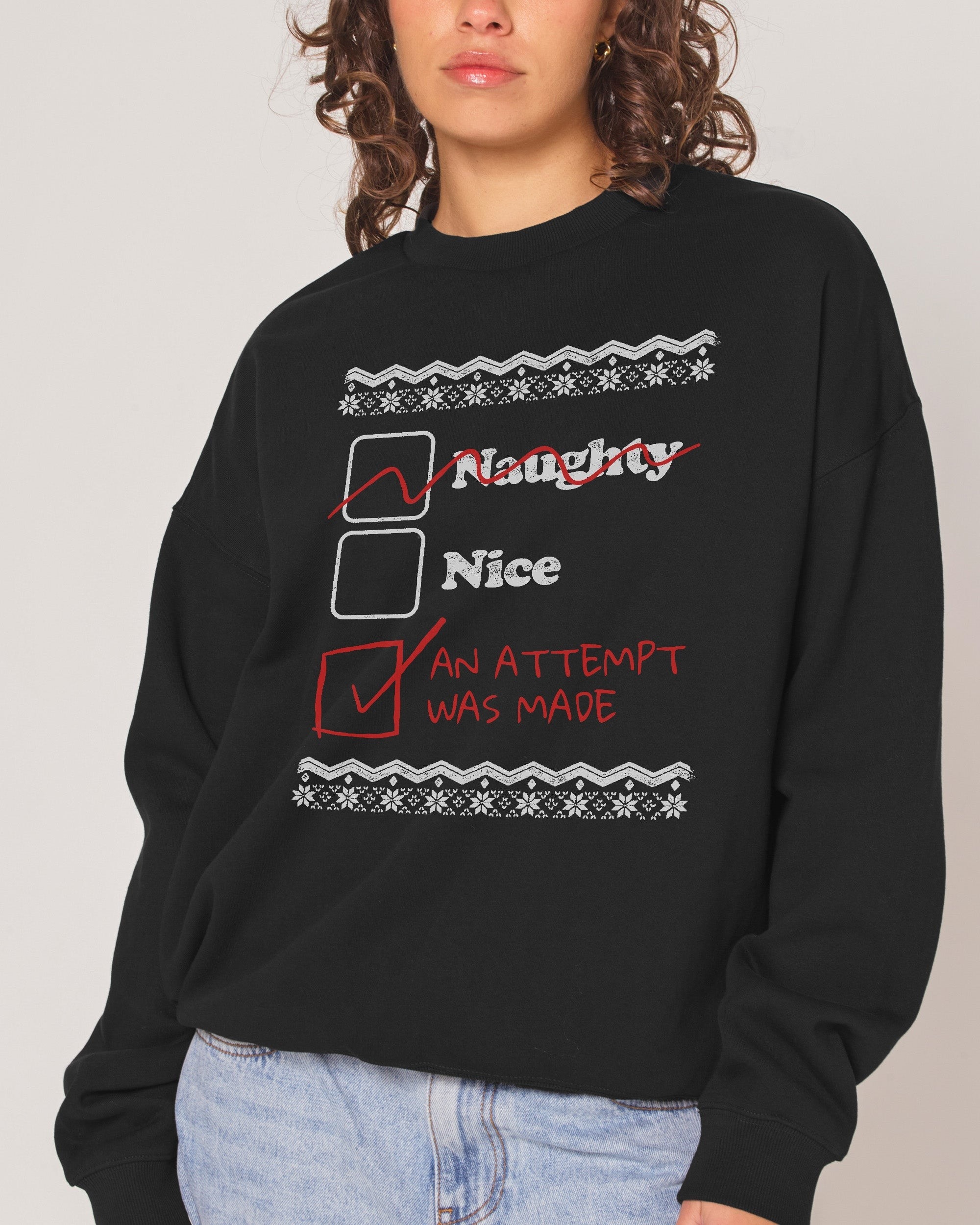 Naughty Nice an Attempt was Made Sweatshirt - Threadheads Premium Graphic Sweatshirt